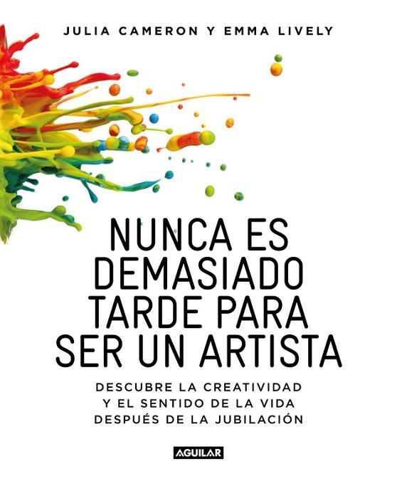 NUNCA ES DEMASIADO TARDE PARA SER UN ARTISTA | 9788403516199 | LYVELY, EMMA / CAMERON, JULIA | Llibreria Online de Vilafranca del Penedès | Comprar llibres en català