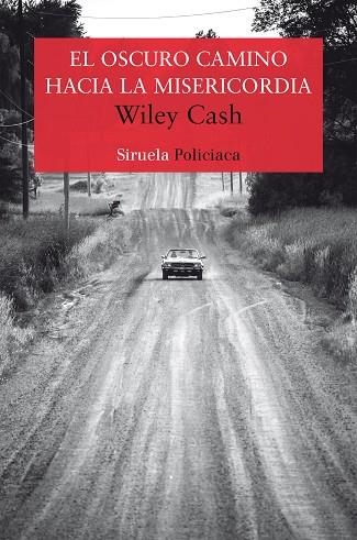 EL OSCURO CAMINO HACIA LA MISERICORDIA | 9788417041434 | CASH, WILEY | Llibreria Online de Vilafranca del Penedès | Comprar llibres en català