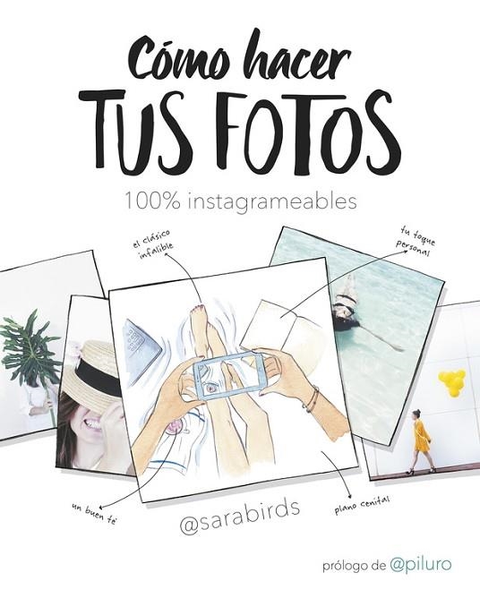 CÓMO HACER TUS FOTOS 100% INSTAGRAMEABLES | 9788490438046 | BIRDS, SARA  | Llibreria Online de Vilafranca del Penedès | Comprar llibres en català