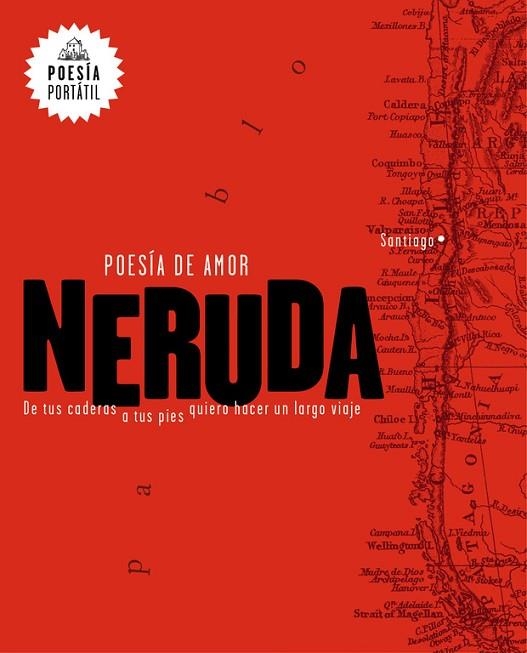 POESÍA DE AMOR DE TUS CADERAS A TUS PIES QUIERO HACER UN LARGO VIAJE | 9788439733164 | NERUDA, PABLO | Llibreria Online de Vilafranca del Penedès | Comprar llibres en català