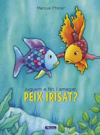 JUGUEM A FET I AMAGAT PEIX IRISAT | 9788448848866 | PFISTER, MARCUS | Llibreria Online de Vilafranca del Penedès | Comprar llibres en català