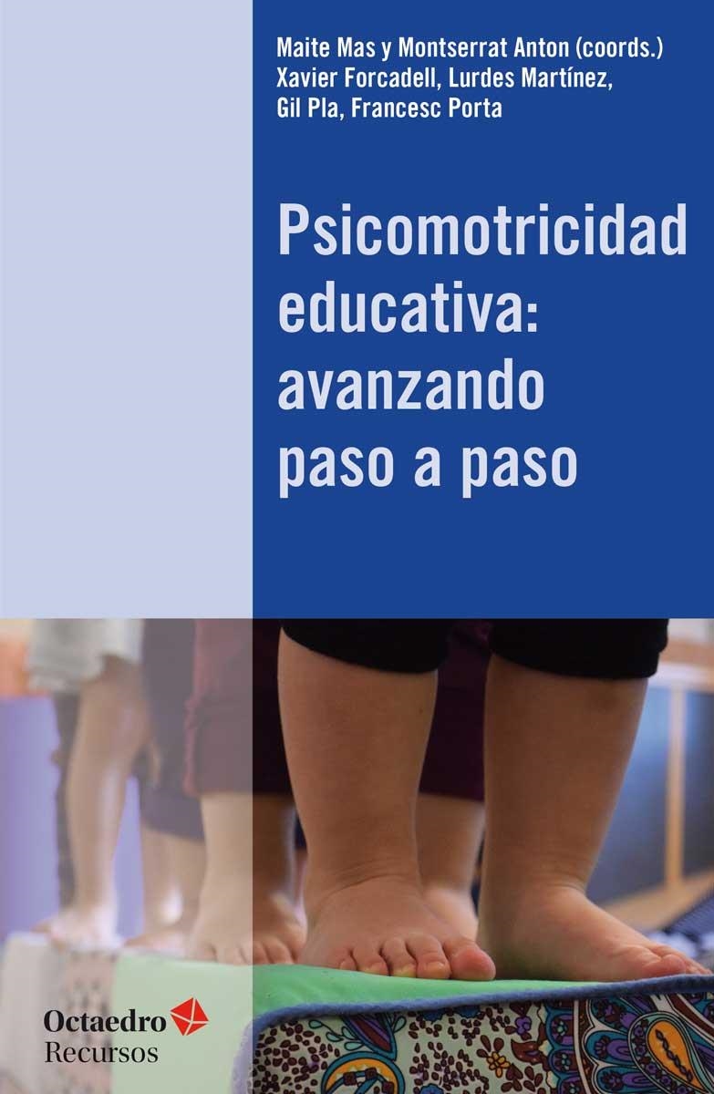 PSICOMOTRICIDAD EDUCATIVA AVANZANDO PASO A PASO | 9788499219752 | MAS PARERA, MAITE/ANTON ROSERA, MONTSERRAT/FORCADELL DRAGO, XAVIER/MARTÍNEZ MÍNGUEZ, LURDES/PLA CAMP | Llibreria Online de Vilafranca del Penedès | Comprar llibres en català