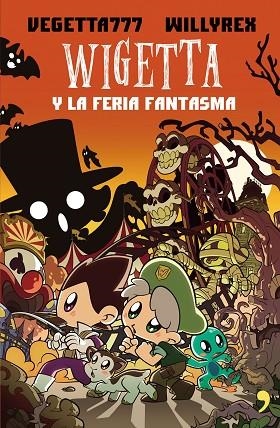 WIGETTA Y LA FERIA FANTASMA | 9788499986050 | VEGETTA777 / WILLYREX | Llibreria L'Odissea - Libreria Online de Vilafranca del Penedès - Comprar libros