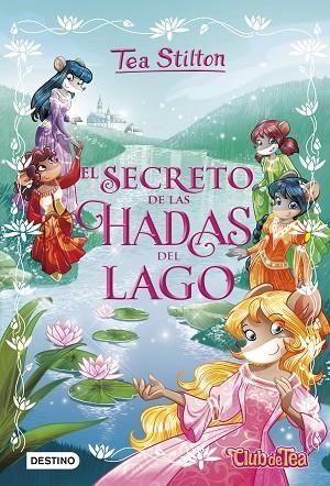 EL SECRETO DE LAS HADAS DEL LAGO | 9788408174974 | STILTON, TEA | Llibreria Online de Vilafranca del Penedès | Comprar llibres en català