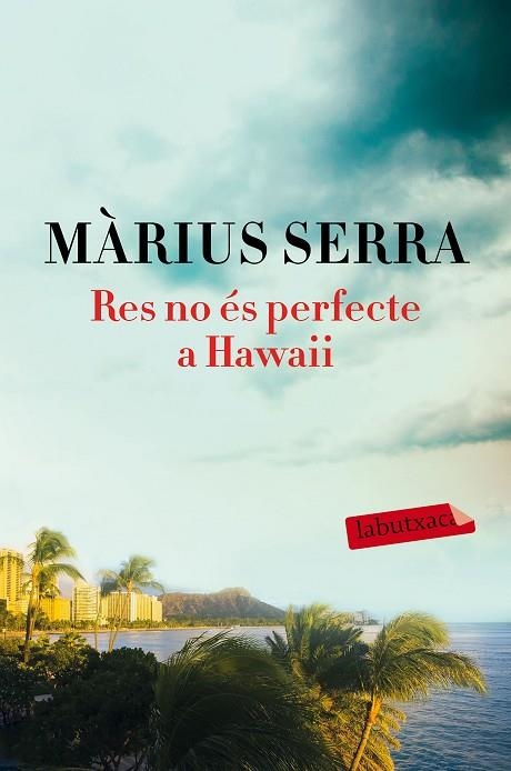 RES NO ÉS PERFECTE A HAWAII | 9788417031169 | SERRA ROIG, MÀRIUS | Llibreria Online de Vilafranca del Penedès | Comprar llibres en català