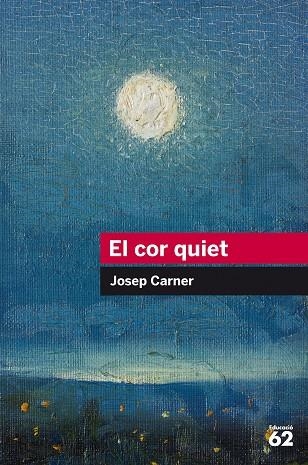 EL COR QUIET | 9788415954439 | CARNER, JOSEP | Llibreria L'Odissea - Libreria Online de Vilafranca del Penedès - Comprar libros