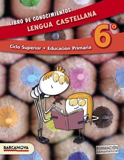 LENGUA CASTELLANA 6º CS. LIBRO DE CONOCIMIENTOS (ED. 2015) | 9788448934835 | CAMPS, MONTSERRAT/FELIP, ROSAMARIA/TRIOLA, ANNA | Llibreria Online de Vilafranca del Penedès | Comprar llibres en català