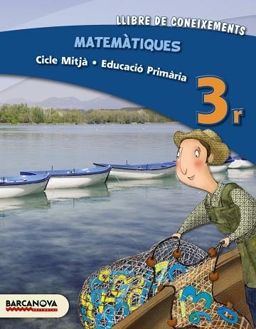 MATEMÀTIQUES 3R CM. LLIBRE DE CONEIXEMENTS (ED. 2013) | 9788448931810 | TORRA, MONTSERRAT/MARTÍNEZ, ELENA | Llibreria Online de Vilafranca del Penedès | Comprar llibres en català