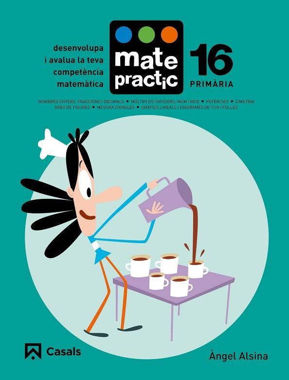 QUADERN MATEPRACTIC 16 PRIMÀRIA | 9788421858493 | ALSINA PASTELLS, ÀNGEL | Llibreria Online de Vilafranca del Penedès | Comprar llibres en català