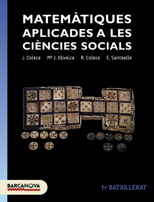 MATEMÀTIQUES APLICADES A LES CIÈNCIES SOCIALS 1R BATXILLERAT. LLIBRE DE L ' ALUM | 9788448940294 | COLERA, J./OLIVEIRA, M.J./COLERA, R./SANTAELLA, E. | Llibreria Online de Vilafranca del Penedès | Comprar llibres en català