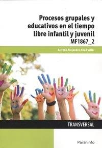 PROCESOS GRUPALES Y EDUCATIVOS EN EL TIEMPO LIBRE INFANTIL Y JUVENIL | 9788428396899 | ABAD VILLAR, ALFREDO ALEJANDRO | Llibreria Online de Vilafranca del Penedès | Comprar llibres en català