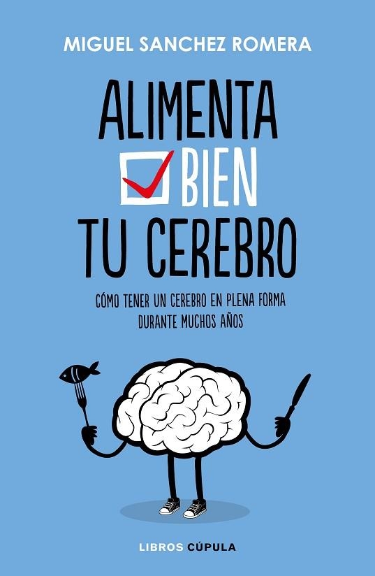 ALIMENTA BIEN TU CEREBRO | 9788448023386 | SÁNCHEZ ROMERA, MIGUEL | Llibreria Online de Vilafranca del Penedès | Comprar llibres en català