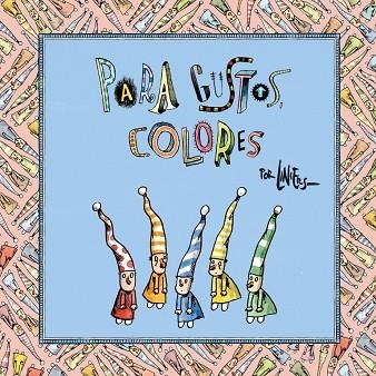 PARA GUSTOS COLORES | 9788466341851 | LINIERS | Llibreria Online de Vilafranca del Penedès | Comprar llibres en català