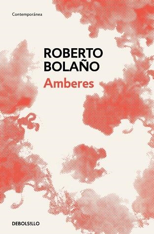 AMBERES | 9788466337915 | BOLAÑO, ROBERTO | Llibreria L'Odissea - Libreria Online de Vilafranca del Penedès - Comprar libros