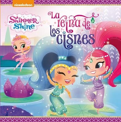 SHIMMER & SHINE LA REINA DE LOS CISNES  | 9788448848088 | NICKELODEON | Llibreria Online de Vilafranca del Penedès | Comprar llibres en català