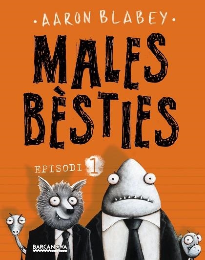 MALES BÈSTIES EPISODI 1 | 9788448942960 | BLABEY, AARON | Llibreria Online de Vilafranca del Penedès | Comprar llibres en català