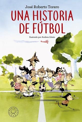 UNA HISTORIA DE FÚTBOL | 9788417059194 | TORERO, JOSÉ ROBERTO | Llibreria Online de Vilafranca del Penedès | Comprar llibres en català