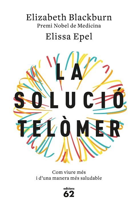 LA SOLUCIÓ TELÒMER | 9788429776140 | BLACKBURN, ELIZABETH / EPEL, ELISSA | Llibreria Online de Vilafranca del Penedès | Comprar llibres en català