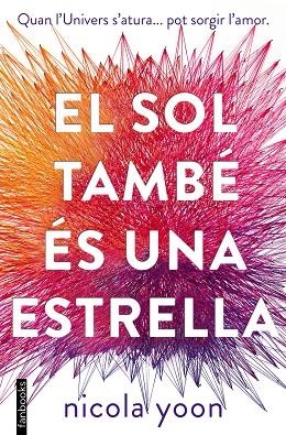 EL SOL TAMBÉ ÉS UNA ESTRELLA | 9788416716524 | YOON, NICOLA | Llibreria Online de Vilafranca del Penedès | Comprar llibres en català