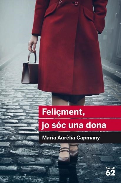 FELIÇMENT JO SÓC UNA DONA | 9788415954446 | CAMPMANY, MARIA AURÈLIA | Llibreria L'Odissea - Libreria Online de Vilafranca del Penedès - Comprar libros