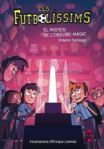 ELS FUTBOLISSIMS 12 EL MISTERI DE L'OBELISC MAGIC | 9788466143288 | SANTIAGO, ROBERTO | Llibreria Online de Vilafranca del Penedès | Comprar llibres en català