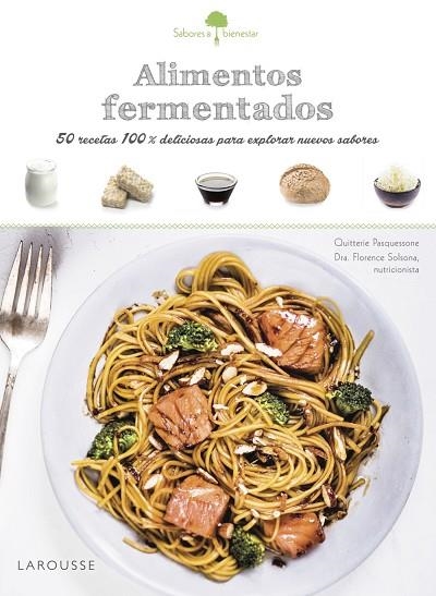 SABORES & BIENESTAR ALIMENTOS FERMENTADOS | 9788416984381 | LAROUSSE EDITORIAL | Llibreria Online de Vilafranca del Penedès | Comprar llibres en català