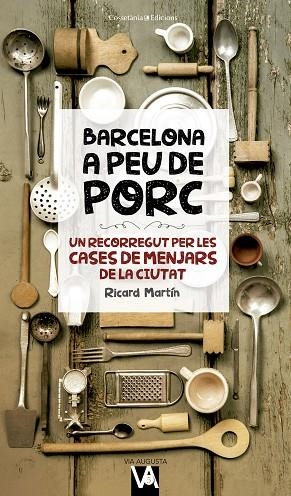 BARCELONA A PEU DE PORC | 9788490346280 | MARTÍN CORTADA, RICARD | Llibreria L'Odissea - Libreria Online de Vilafranca del Penedès - Comprar libros