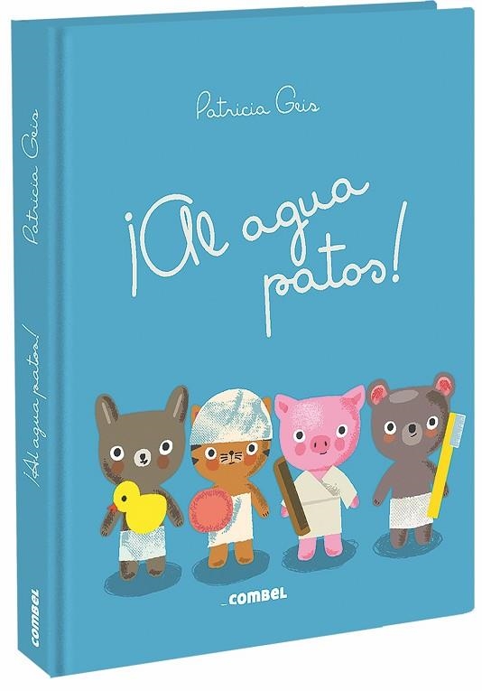 AL AGUA PATOS | 9788491012580 | GEIS CONTI, PATRICIA | Llibreria Online de Vilafranca del Penedès | Comprar llibres en català