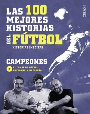 LAS 100 MEJORES HISTORIAS DEL FÚTBOL | 9788441538931 | CAMPEONES | Llibreria Online de Vilafranca del Penedès | Comprar llibres en català