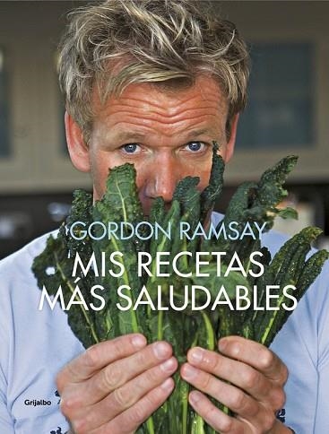 MIS RECETAS MÁS SALUDABLES | 9788416895335 | RAMSAY, GORDON | Llibreria Online de Vilafranca del Penedès | Comprar llibres en català