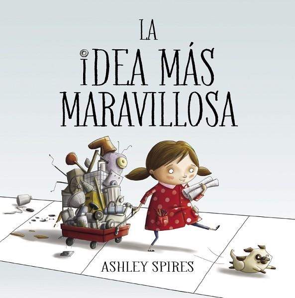 LA IDEA MÁS MARAVILLOSA | 9788448848804 | SPIRES, ASHLEY | Llibreria L'Odissea - Libreria Online de Vilafranca del Penedès - Comprar libros