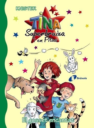 TINA SUPERBRUIXA EL GOSSET ENCANTAT | 9788499068251 | KNISTER | Llibreria Online de Vilafranca del Penedès | Comprar llibres en català