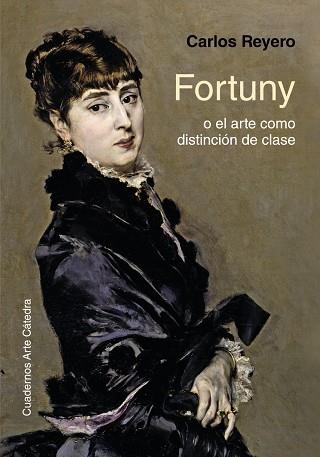 FORTUNY O EL ARTE COMO DISTINCIÓN DE CLASE | 9788437637266 | REYERO, CARLOS | Llibreria Online de Vilafranca del Penedès | Comprar llibres en català