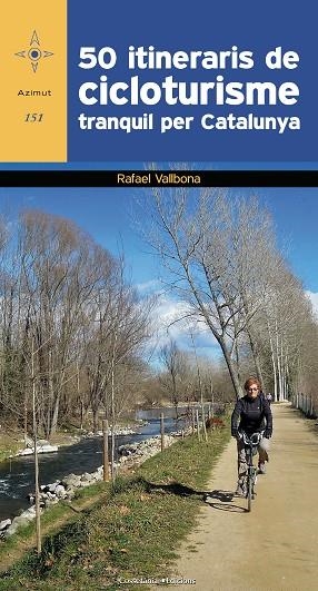 50 ITINERARIS DE CICLOTURISME TRANQUIL PER CATALUNYA | 9788490346532 | VALLBONA I SALLENT, RAFAEL | Llibreria Online de Vilafranca del Penedès | Comprar llibres en català