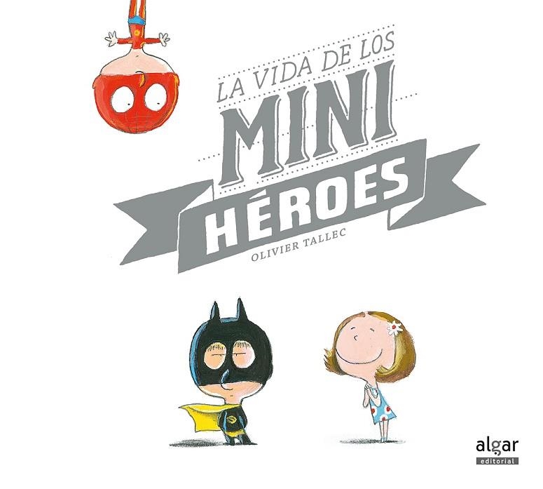 LA VIDA DE LOS MINIHÉROES | 9788491420910 | TALLEC, OLIVIER | Llibreria Online de Vilafranca del Penedès | Comprar llibres en català