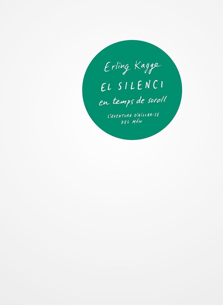 EL SILENCI EN TEMPS DE SOROLL | 9788429776157 | KAGGE, ERLING | Llibreria L'Odissea - Libreria Online de Vilafranca del Penedès - Comprar libros