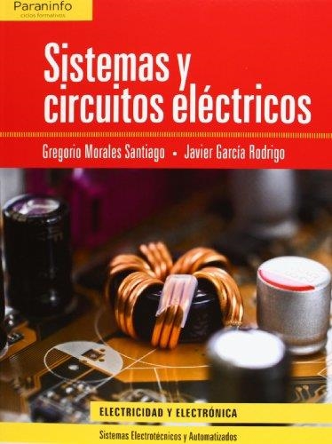 SISTEMAS Y CIRCUITOS ELÉCTRICOS | 9788497322638 | GARCIA RODRIGO, JAVIER/MORALES SANTIAGO, GREGORIO | Llibreria Online de Vilafranca del Penedès | Comprar llibres en català