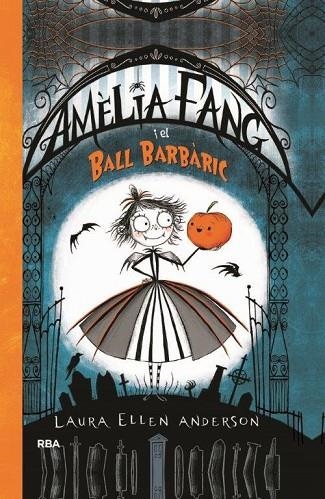 AMÈLIA FANG Y EL BALL BARBÀRIC  | 9788427212602 | ANDERSON , LAURA ELLEN | Llibreria Online de Vilafranca del Penedès | Comprar llibres en català