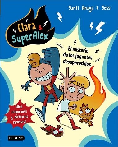 CLARA & SUPERALEX EL MISTERIO DE LOS JUGUETES DESAPARECIDOS 1 | 9788408175605 | ANAYA, SANTI / BOUDEBESSE, SESS | Llibreria Online de Vilafranca del Penedès | Comprar llibres en català