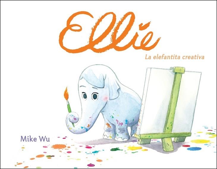 ELLIE LA ELEFANTITA CREATIVA | 9788448849177 | WU, MIKE | Llibreria Online de Vilafranca del Penedès | Comprar llibres en català