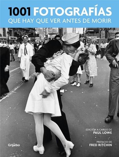 1001 FOTOGRAFÍAS QUE HAY QUE VER ANTES DE MORIR | 9788416895298 | LOWE, PAUL | Llibreria Online de Vilafranca del Penedès | Comprar llibres en català