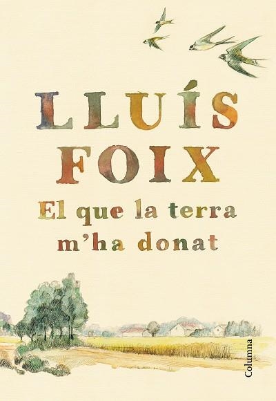 EL QUE LA TERRA M'HA DONAT | 9788466422871 | FOIX CARNICÉ, LLUÍS | Llibreria Online de Vilafranca del Penedès | Comprar llibres en català