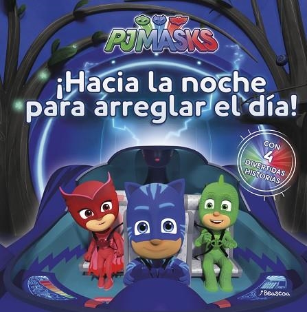 PJ MASKS HACIA LA NOCHE PARA ARREGLAR EL DÍA | 9788448849313 | AA. VV. | Llibreria Online de Vilafranca del Penedès | Comprar llibres en català