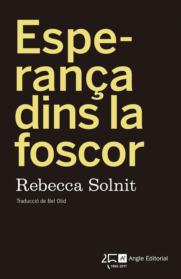 ESPERANÇA DINS LA FOSCOR | 9788415307976 | SOLNIT, REBECCA | Llibreria L'Odissea - Libreria Online de Vilafranca del Penedès - Comprar libros