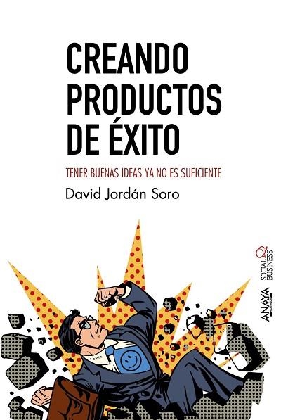 CREANDO PRODUCTOS DE ÉXITO | 9788441539440 | JORDÁN SORO, DAVID | Llibreria Online de Vilafranca del Penedès | Comprar llibres en català