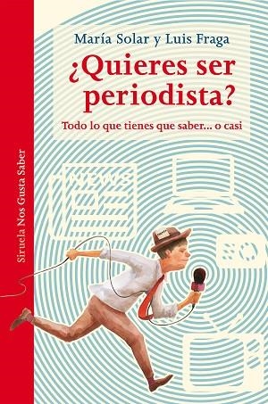 QUIERES SER PERIODISTA | 9788417151331 | SOLAR, MARÍA / FRAGA, LUIS | Llibreria Online de Vilafranca del Penedès | Comprar llibres en català