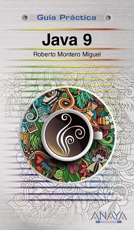 JAVA 9 | 9788441539433 | MONTERO MIGUEL, ROBERTO | Llibreria Online de Vilafranca del Penedès | Comprar llibres en català