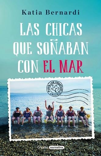 LAS CHICAS QUE SOÑABAN CON EL MAR | 9788425355714 | BERNARDI, KATIA | Llibreria Online de Vilafranca del Penedès | Comprar llibres en català