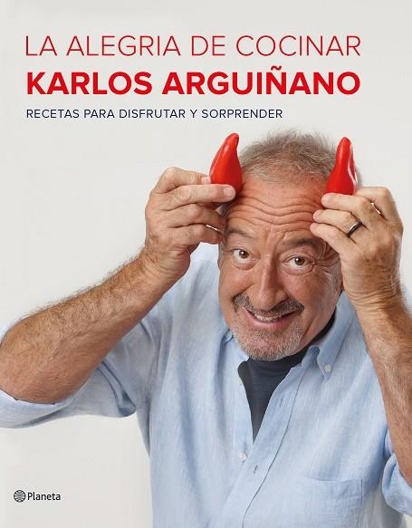 LA ALEGRÍA DE COCINAR | 9788408177685 | ARGUIÑANO, KARLOS | Llibreria Online de Vilafranca del Penedès | Comprar llibres en català