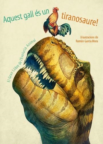 AQUEST GALL ES UN TIRANOSAURE | 9788468253534 | EQUIPO EDITORIAL | Llibreria Online de Vilafranca del Penedès | Comprar llibres en català